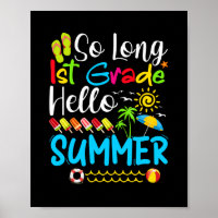 So Long 1st Grade Hello Summer Last Day Of School.