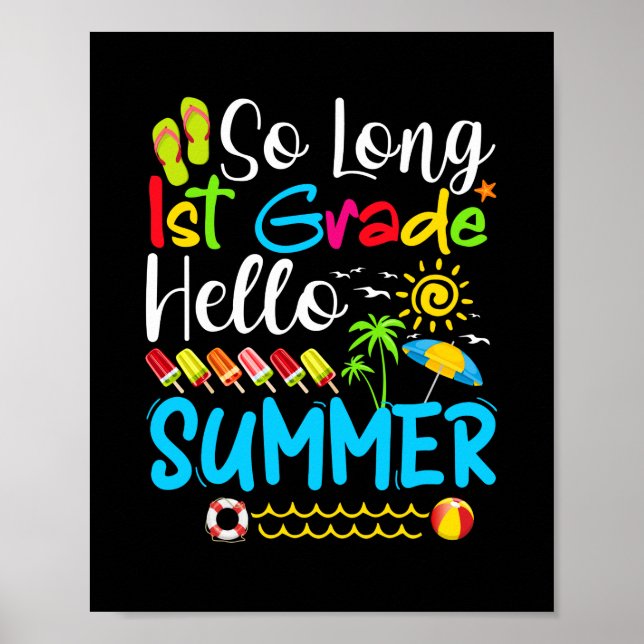 So Long 1st Grade Hello Summer Last Day Of School. Poster (Front)