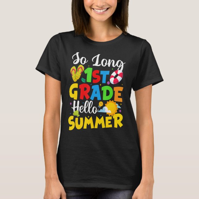 So Long 1st Grade Hello Summer Last Day Of School  T-Shirt (Front)