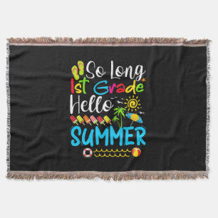 So Long 1st Grade Hello Summer Last Day Of School. Throw Blanket