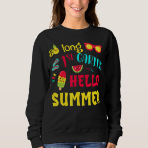 So Long 1st Grade Hello Summer Last Day School Gra Sweatshirt