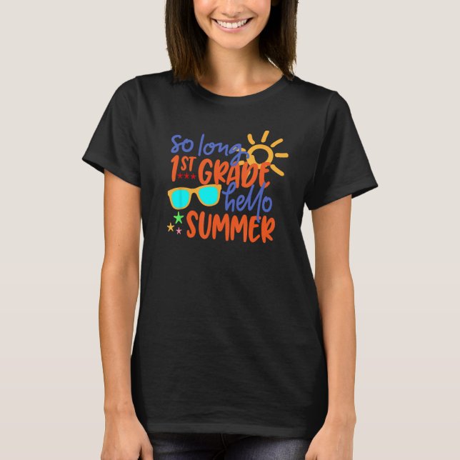 SO LONG 1st GRADE HELLO SUMMER Teacher Student Kid T-Shirt (Front)