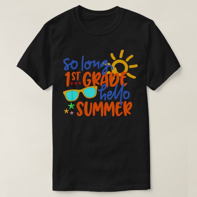 SO LONG 1st GRADE HELLO SUMMER Teacher Student Kid T-Shirt (Design Front)