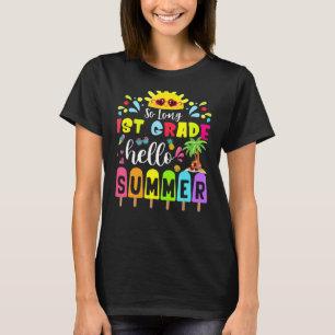 So Long 1st Grade Hello Summer Teacher Student T-Shirt