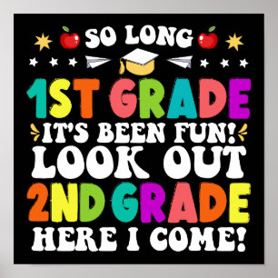 So Long 1st Grade It's Been Fun Look Out 2nd Grade Poster
