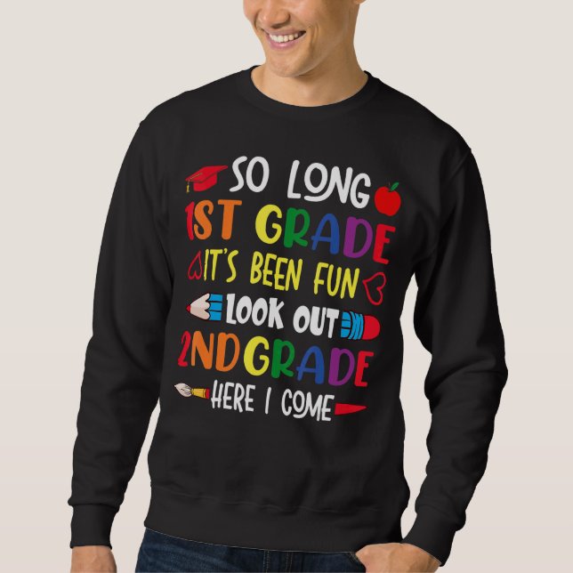 So Long 1st Grade Look Out 2nd Grade Here I Come C Sweatshirt (Front)