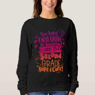 So Long 1st Grade Look Out 2nd Grade Here I Come G Sweatshirt