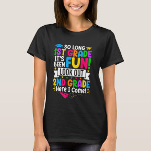 So Long 1st Grade Look Out 2nd Grade Here I Come G T-Shirt