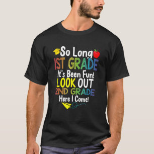 So Long 1st Grade Look Out 2nd Grade Here I Come T-Shirt