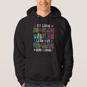 So Long 2nd Grade - 3rd Grade Here I Come Back To Hoodie
