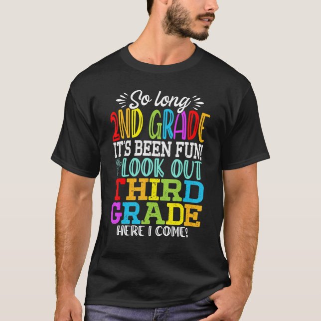 So Long 2nd Grade Cute Look Out Third Grade Here I T-Shirt (Front)