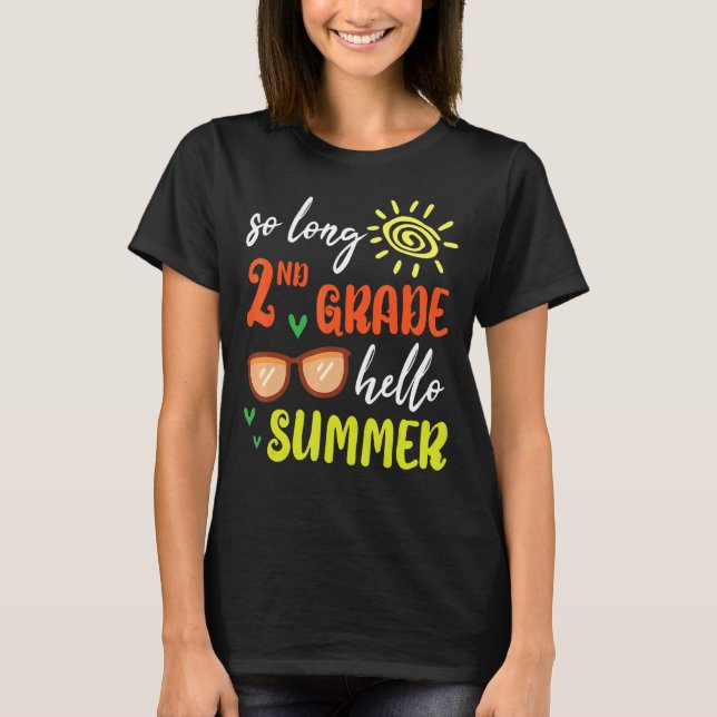 So Long 2nd Grade Grade Hello Summer Student Senio T-Shirt (Front)