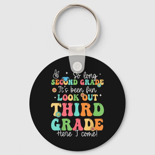 So Long 2nd Grade Graduation 3rd Grade Here I Come Key Ring (Front)