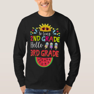 So Long 2nd Grade Hello 3rd Grade Teacher Student  T-Shirt