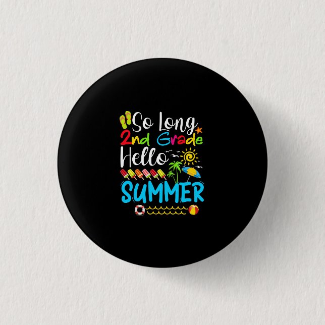 So Long 2nd Grade Hello Summer Last Day Of School. 3 Cm Round Badge (Front)