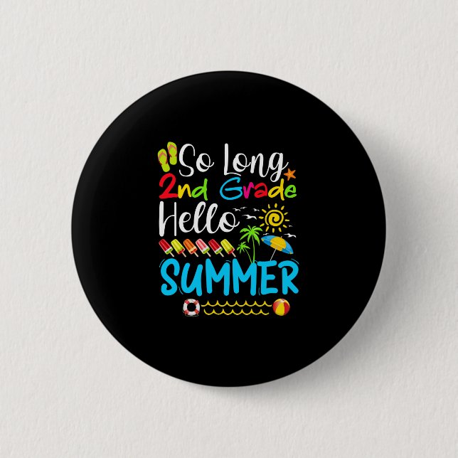 So Long 2nd Grade Hello Summer Last Day Of School. 6 Cm Round Badge (Front)