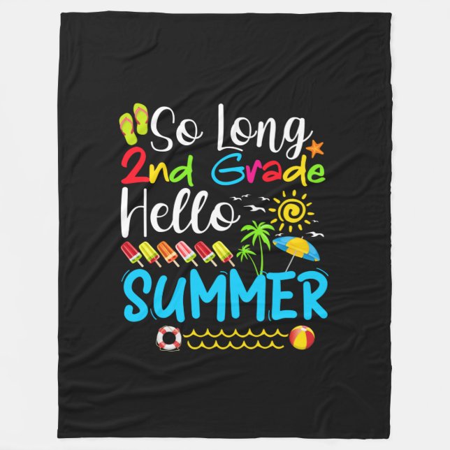 So Long 2nd Grade Hello Summer Last Day Of School. Fleece Blanket (Front)