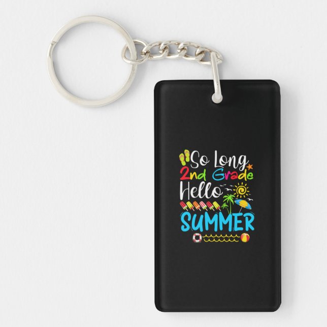 So Long 2nd Grade Hello Summer Last Day Of School. Key Ring (Front)