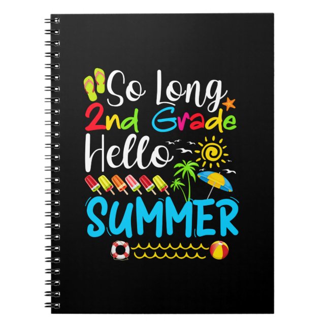 So Long 2nd Grade Hello Summer Last Day Of School. Notebook (Front)