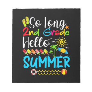 So Long 2nd Grade Hello Summer Last Day Of School. Notepad
