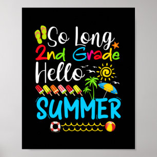 So Long 2nd Grade Hello Summer Last Day Of School. Poster