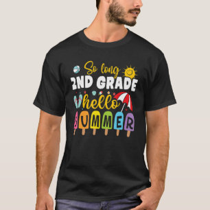So Long 2nd Grade Hello Summer Last Day Of School T-Shirt