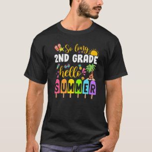 So Long 2nd Grade Hello Summer Popsicle Ice Cream  T-Shirt