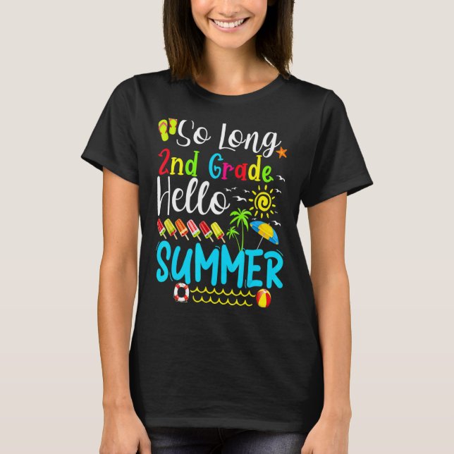 So Long 2nd Grade Hello Summer Teacher Student Kid T-Shirt (Front)