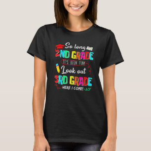 So Long 2nd Grade Here I Come 3rd Grader Graduatio T-Shirt