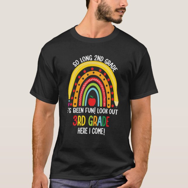 So Long 2nd Grade It's Been Fun  Look Out 3rd Grad T-Shirt (Front)