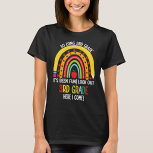 So Long 2nd Grade It's Been Fun  Look Out 3rd Grad T-Shirt