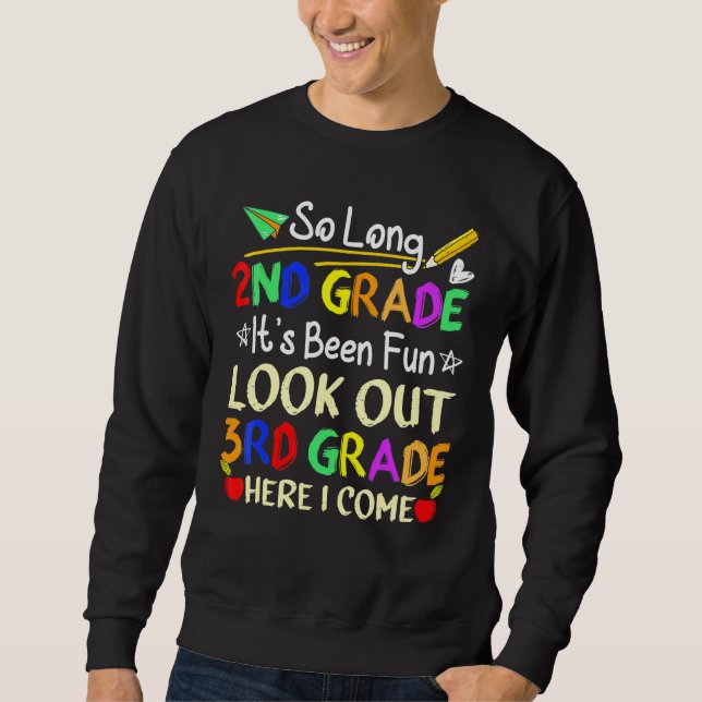 So Long 2nd Grade Look Out 3rd Grade Here I Come 1 Sweatshirt (Front)