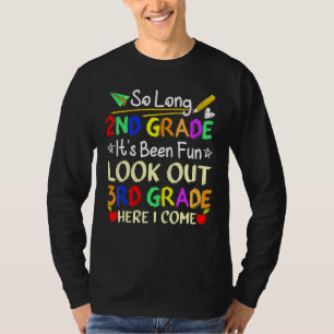 So Long 2nd Grade Look Out 3rd Grade Here I Come 1 T-Shirt