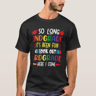 So Long 2nd Grade Look Out 3rd Grade Here I Come C T-Shirt