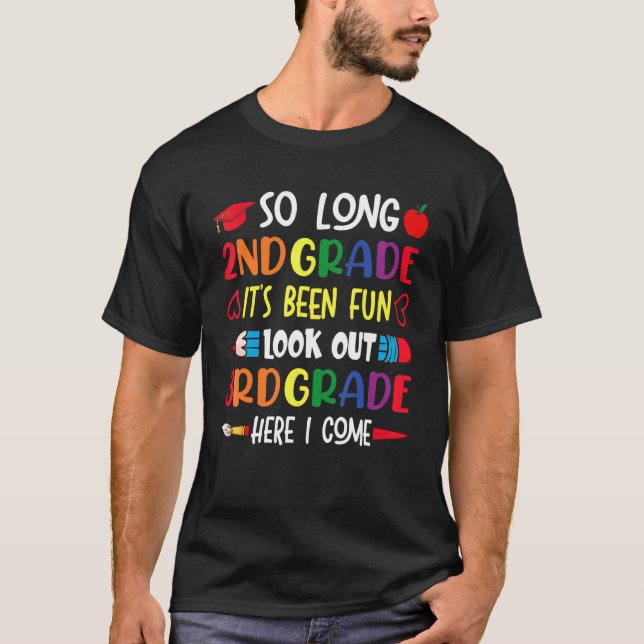 So Long 2nd Grade Look Out 3rd Grade Here I Come C T-Shirt (Front)