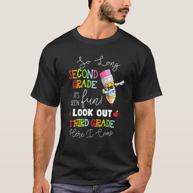 So Long 2nd Grade Look Out 3rd Grade Here I Come G T-Shirt (Front)
