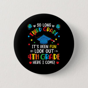 So Long 3rd Grade Graduation 4th Grade Here I Come 6 Cm Round Badge