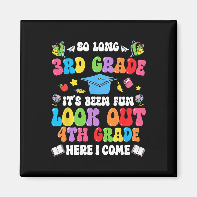 So Long 3rd Grade Graduation 4th Grade Here I Come Magnet (Front)