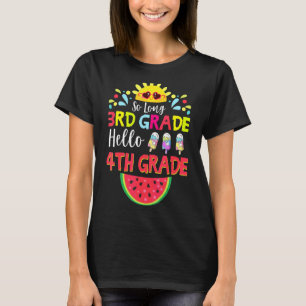 So Long 3rd Grade Hello 4th Grade Teacher Student T-Shirt