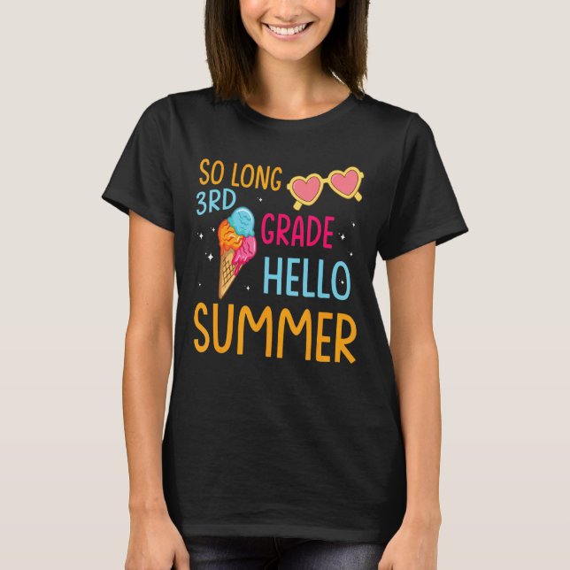 So Long 3rd Grade Hello Summer Break Holiday Stude T-Shirt (Front)