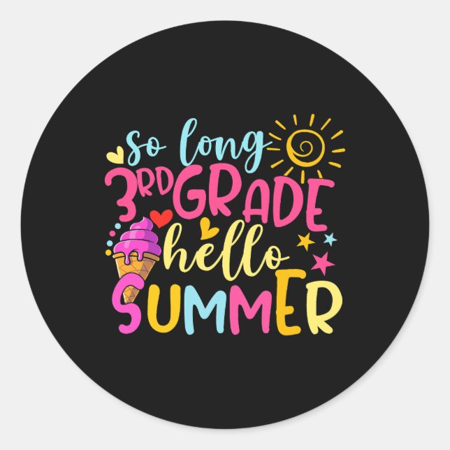 So Long 3rd Grade Hello Summer Happy Last Day Of S Classic Round Sticker (Front)