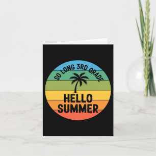 So Long 3rd Grade Hello Summer Last Day Of School Card