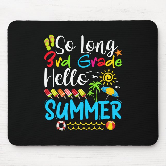 So Long 3rd Grade Hello Summer Last Day Of School. Mouse Mat (Front)