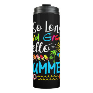 So Long 3rd Grade Hello Summer Last Day Of School. Thermal Tumbler