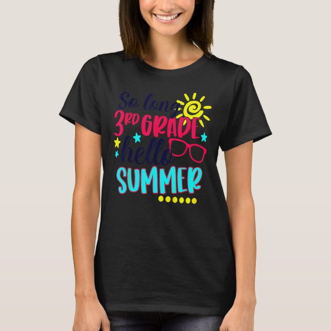 So Long 3rd Grade Hello Summer Vacation Last Day O T-Shirt (Front)