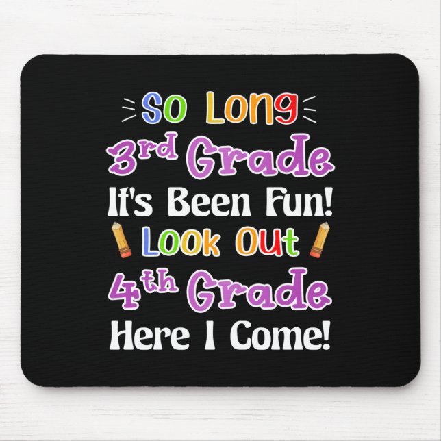 So Long 3rd Grade It's Been Fun Look Out 4th Grade Mouse Mat (Front)