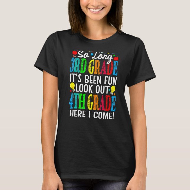 So Long 3rd Grade It's Been Fun Look Out 4th Grade T-Shirt (Front)