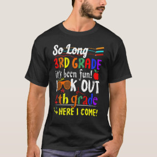 So Long 3rd Grade Look Out 4th Grade Here I Come 1 T-Shirt