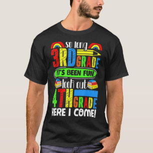 So Long 3rd Grade Look Out 4th Grade Here I Come 1 T-Shirt