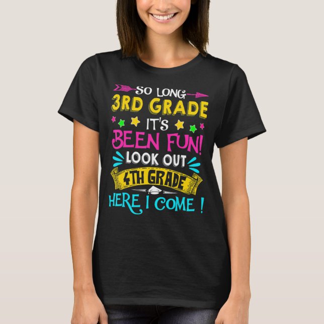 So Long 3rd Grade Look Out 4th Grade Here I Come G T-Shirt (Front)
